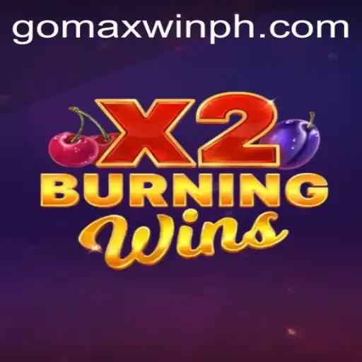 Experience the Thrills of BurningWinsX2: A Guide to Maximizing Your MAXWINPH